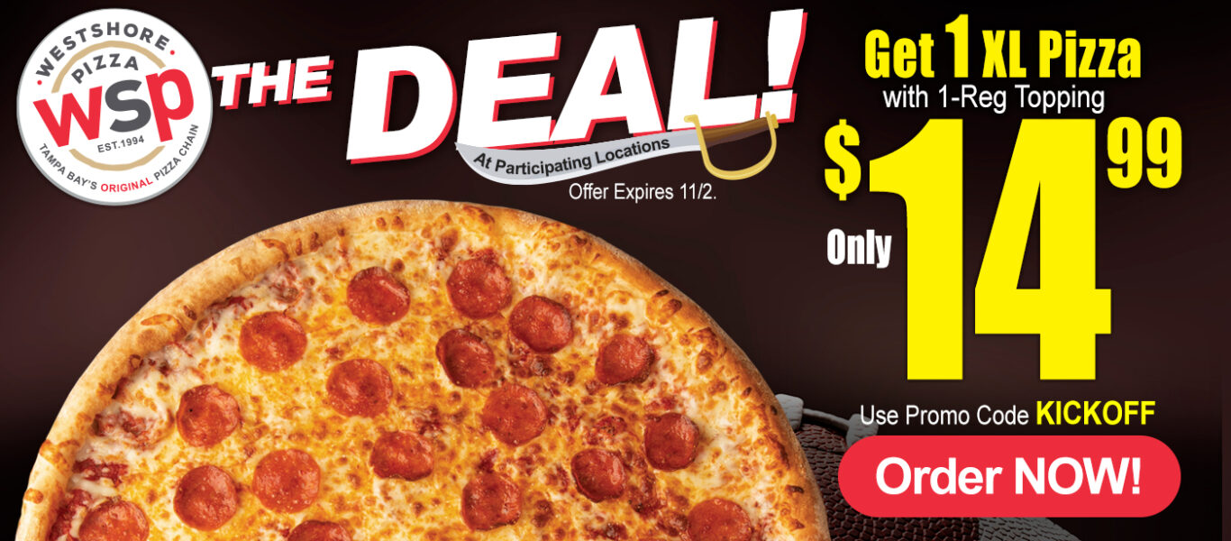 The Deal! Get 1 Xl Pizza At Participating Locations Offer Expires 11/2. $140 Use Promo Code Kickoff Order Now!