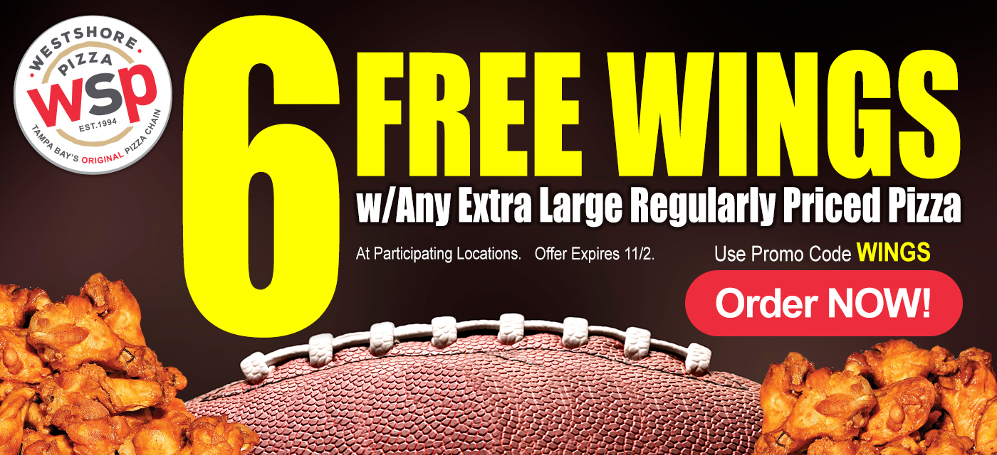 6 Free Wings W/Any Extra Large Regularly Priced Pizza At Participating Locations. Offer Expires 11/2. Use Promo Code Wings Order Now!